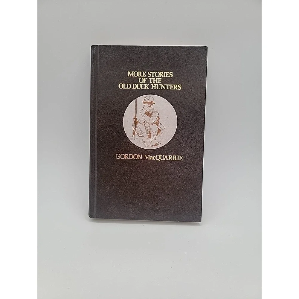 Gordon MacQuarrie More Stories of the Old Duck Hunters Hardcover 1983 Good
